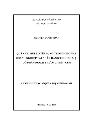 Luận văn thạc sĩ quản trị rủi ro tín dụng trong cho vay doanh nghiệp tại ngân hàng thương mại cổ phần ngoại thương việt nam full