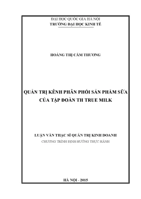Quản trị kênh phân phối sản phẩm sữa của tập đoàn th true milk luận văn ths 2015
