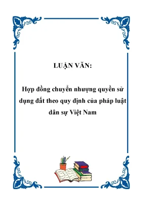 Luận văn hợp đồng chuyển nhượng quyền sử dụng đất theo quy định của pháp luật dân sự việt nam pot