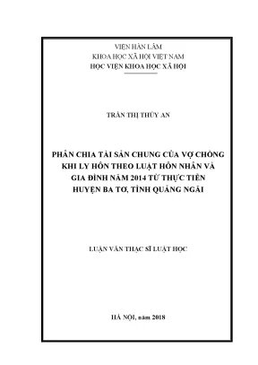 Phân chia tài sản chung của vợ chồng khi ly hôn theo luật hôn nhân và gia đình năm 2014 từ thực tiễn huyện ba tơ tỉnh quảng ngãi luận văn thạc sĩ