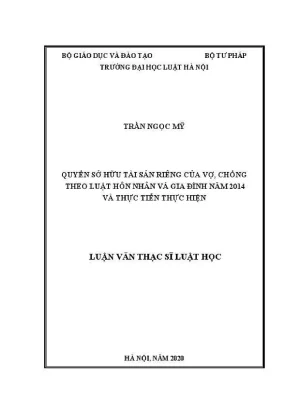 Luận văn thạc sĩ luật học quyền sở hữu tài sản riêng của vợ chồng theo luật hôn nhân và gia đình năm 2014 và thực tiễn thực hiện