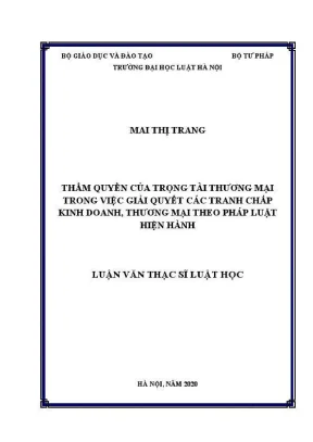 Luận văn thạc sĩ luật học thẩm quyền của trọng tài thương mại trong việc giải quyết các tranh chấp kinh doanh thương mại theo pháp luật hiện hành