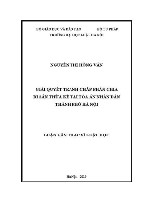 Luận văn thạc sĩ luật học giải quyết tranh chấp phân chia di sản thừa kế tại toà án nhân dân thành phố hà nội
