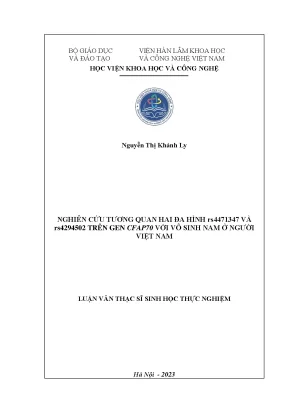 Luận văn thạc sĩ sinh học thực nghiệm nghiên cứu tương quan hai đa hình rs4471347 và rs4294502 trên gen cfap70 với vô sinh nam ở người việt nam