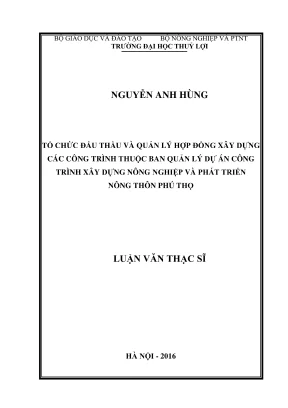 Luận văn thạc sĩ quản lý xây dựng tổ chức đấu thầu và quản lý hợp đồng xây dựng các công trình thuộc ban quản lý dự án công trình xây dựng nông nghiệp và phát triển nông thôn tỉnh phú thọ