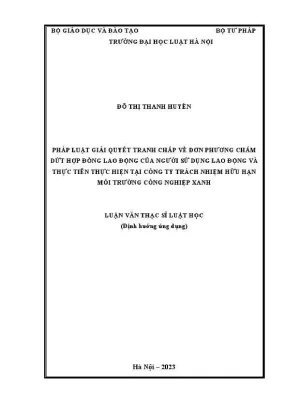 Luận văn thạc sĩ luật học pháp luật giải quyết tranh chấp về đơn phương chấm dứt hợp đồng lao động của người sử dụng lao động và thực tiễn thực hiện tại công ty trách nhiệm hữu hạn môi trường công nghiệp xanh