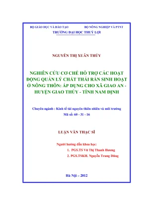 Luận văn thạc sĩ kinh tế tài nguyên thiên nhiên và môi trường nghiên cứu cơ chế hỗ trợ các hoạt động quản lý chất thải rắn sinh hoạt ở nông thôn áp dụng cho xã giao an huyện giao thủy tỉnh nam định
