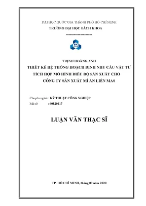 Luận văn thạc sĩ kỹ thuật công nghiệp thiết kế hệ thống hoạch định nhu cầu vật tư tích hợp mô hình điều độ sản xuất cho công ty sản xuất mì ăn liền mas