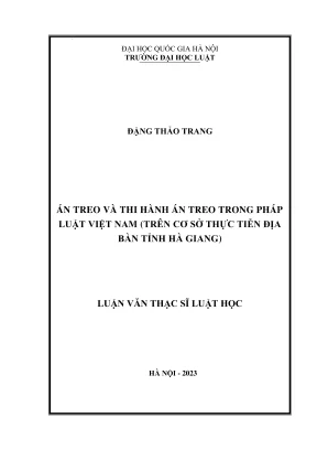 Luận văn thạc sĩ luật học án treo và thi hành án treo trong pháp luật việt nam trên cơ sở thực tiễn địa bàn tỉnh hà giang