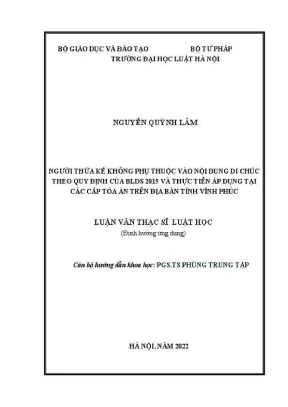 Luận văn thạc sĩ luật học người thừa kế không phụ thuộc vào nội dung di chúc theo quy định của blds 2015 và thực tiễn áp dụng tại các cấp toà án trên địa bàn tỉnh vĩnh phúc