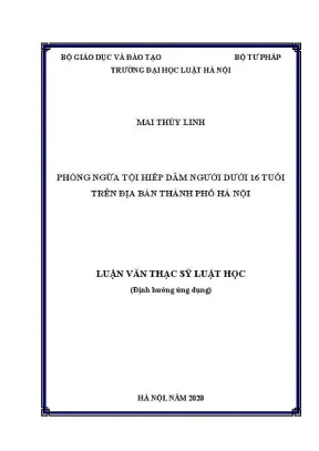 Luận văn thạc sĩ luật học phòng ngừa tội hiếp dâm người dưới 16 tuổi trên địa bàn thành phố hà nội
