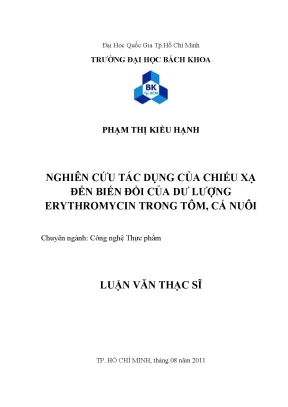 Luận văn thạc sĩ công nghệ thực phẩm nghiên cứu tác dụng của chiếu xạ đến biến đổi của dư lượng erythromycin trong tôm cá nuôi