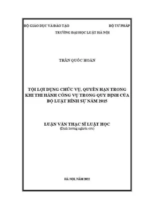 Luận văn thạc sĩ luật học tội lợi dụng chức vụ quyền hạn trong khi thi hành công vụ trong quy định của bộ luật hình sự năm 2015