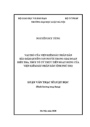 Luận văn thạc sĩ luật học vai trò của viện kiểm sát nhân dân bảo đảm quyền con người trong giai đoạn điều tra truy tố từ thực tiễn hoạt động của viện kiểm sát nhân dân tỉnh phú thọ