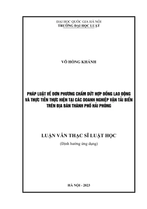 Luận văn thạc sĩ luật học pháp luật về đơn phương chấm dứt hợp đồng lao động và thực tiễn thực hiện tại các doanh nghiệp vận tải biển trên địa bàn thành phố hải phòng