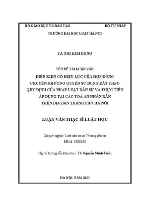 Luận văn thạc sĩ luật học điều kiện có hiệu lực của hợp đồng chuyển nhượng quyền sử dụng đất theo quy định của pháp luật dân sự và thực hiện áp dụng tại các toà án nhân dân trên địa bàn thành phố hà nội