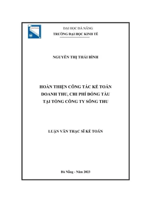 Luận văn thạc sĩ kế toán hoàn thiện công tác kế toán doanh thu chi phí đóng tàu tại tổng công ty sông thu