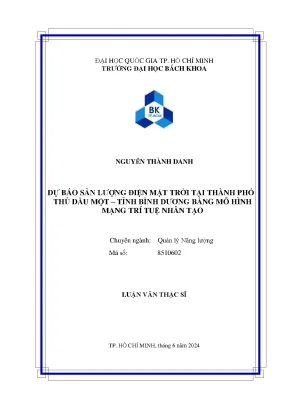 Luận văn thạc sĩ quản lý năng lượng dự báo sản lượng điện mặt trời tại thành phố thủ dầu một tỉnh bình dương bằng mô hình mạng trí tuệ nhân tạo