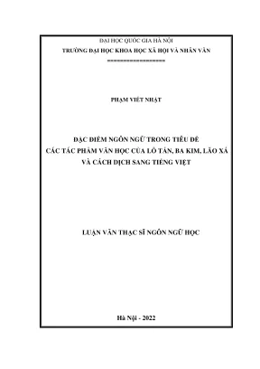 Luận văn thạc sĩ ngôn ngữ học đặc điểm ngôn ngữ trong tiêu đề các tác phẩm văn học của lỗ tấn ba kim lão xá và cách dịch sang tiếng việt