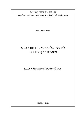 Luận văn thạc sĩ quốc tế học quan hệ trung quốc ấn độ giai đoạn 20122022