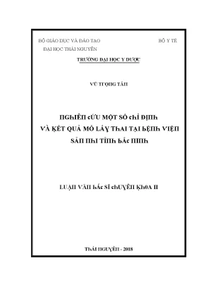 Luận văn nghiên cứu một số chỉ định và kết quả mổ lấy thai tại bệnh viện sản nhi tỉnh bắc ninh