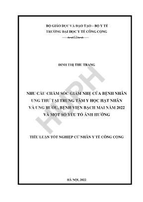 Nhu cầu chăm sóc giảm nhẹ của bệnh nhân ung thư tại trung tâm y học hạt nhân và ung bướu bệnh viên bạch mai năm 2022 và một số yếu tố ảnh hưởng