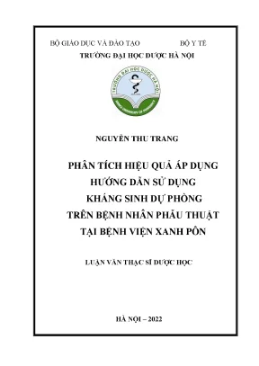 Nguyễn thu trang phân tích hiệu quả áp dụng hướng dẫn sử dụng kháng sinh dự phòng trên bệnh nhân phẫu thuật tại bệnh viện xanh pôn luận văn thạc sĩ dược học