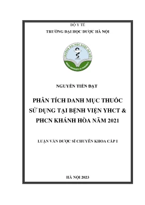 Nguyễn tiến đạt phân tích danh mục thuốc sử dụng tại bệnh viện yhct phcn khánh hòa năm 2021 luận văn dược sĩ chuyên khoa cấp i