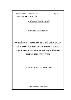 Nghiên cứu một số yếu tố liên quan đến mổ lấy thai con so đủ tháng tại khoa phụ sản bệnh viện trung ương thái nguyên