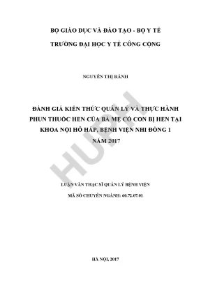 Đánh giá kiến thức quản lý và thực hành phun thuốc hen của bà mẹ có con bị hen tại khoa nội hô hấp bệnh viện nhi đồng 1 năm 2017