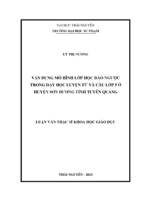 Vận dụng mô hình lớp học đảo ngược trong dạy học luyện từ và câu lớp 5 ở huyện sơn dương tỉnh tuyên quang