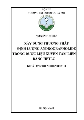Xây dựng phương pháp định lượng andrographolide trong dược liệu xuyên tâm liên bằng hptlc khoá luận tốt nghiệp dược sĩ
