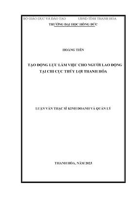 Luận văn tạo động lực làm việc cho người lao động tại chi cục thủy lợi thanh hóa