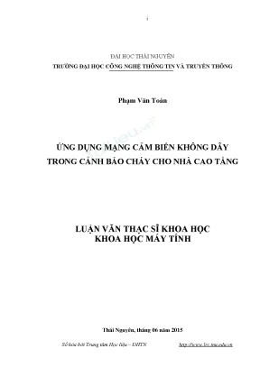 Luận văn thạc sĩ khoa học máy tính ứng dụng mạng cảm biến không dây trong cảnh báo cháy cho nhà cao tầng