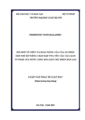 Luận văn thạc sĩ luật học đổi mới tổ chức và hoạt động của toà án nhân dân thủ đô viêng chăn đáp ứng yêu cầu cải cách tư pháp của nước cộng hoà dân chủ nhân dân lào