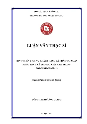 Luận văn phát triển dịch vụ khách hàng cá nhân tại ngân hàng tmcp kỹ thương việt nam trong bối cảnh covid 19