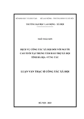 Luận văn thạc sĩ công tác xã hội dịch vụ công tác xã hội đối với người cao tuổi tại trung tâm bảo trợ xã hội tỉnh bà rịa vũng tàu