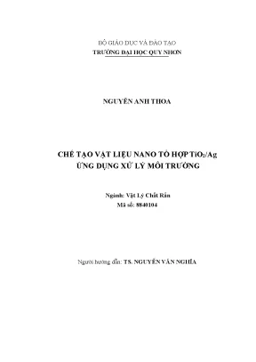 Luận văn chế tạo vật liệu nano tổ hợp tio2 ag ứng dụng xử lý môi trường