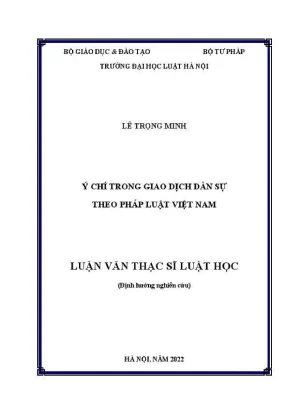 Luận văn thạc sĩ luật học ý chí trong giao dịch dân sự theo pháp luật việt nam