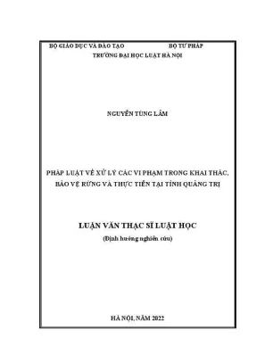 Luận văn thạc sĩ luật học pháp luật về xử lý các vi phạm trong khai thác bảo vệ rừng và thực tiễn tại tỉnh quảng trị