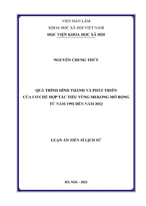 Luận án tiến sĩ quá trình hình thành và phát triển của cơ chế hợp tác tiểu vùng mekong mở rộng từ năm 1992 đến năm 2012