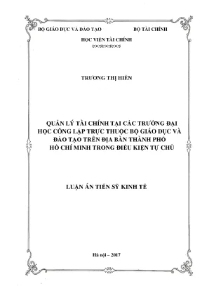 Luận án tiến sĩ quản lý tài chính tại các trường đại học công lập trực thuộc bộ giáo dục và đào tạo trên địa bàn tp hcm trong điều kiện tự chủ