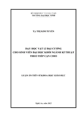 Luận án tiến sĩ dạy học vật lí đại cương cho sinh viên đại học khối ngành kĩ thuật theo tiếp cận cdio