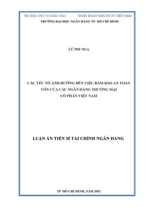 Luận án tiến sĩ các yếu tố ảnh hưởng đến việc đảm bảo an toàn vốn tại các ngân hàng thương mại cổ phần việt nam