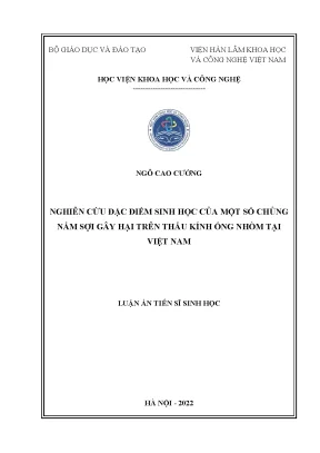 Luận án tiến sĩ nghiên cứu đặc điểm sinh học của một số chủng nấm sợi gây hại trên thấu kính ống nhòm tại việt nam