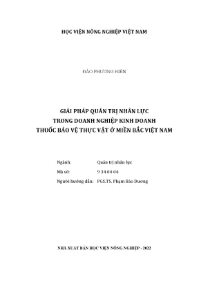 Giải pháp quản trị nhân lực trong doanh nghiệp kinh doanh thuốc bảo vệ thực vật ở miền bắc việt nam luận án tiến sĩ