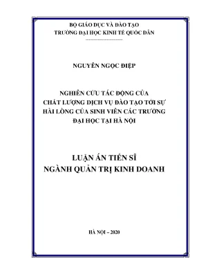 Luận án tiến sĩ nghiên cứu tác động của chất lượng dịch vụ đào tạo tới sự hài lòng của sinh viên các trường đại học tại hà nội
