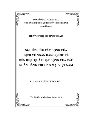 Luận án tiến sĩ nghiên cứu tác động của dịch vụ ngân hàng quốc tế đến hiệu quả hoạt động của các ngân hàng thương mại việt nam