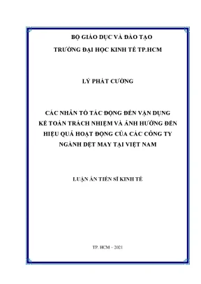Luận án tiến sĩ kinh tế các nhân tố tác động đến vận dụng kế toán trách nhiệm và ảnh hưởng đến hiệu quả hoạt động của các công ty ngành dệt may tại việt nam