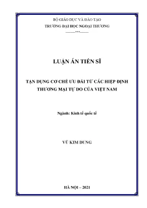 Luận án tiến sĩ kinh tế tận dụng cơ chế ưu đãi từ các hiệp định thương mại tự do của việt nam